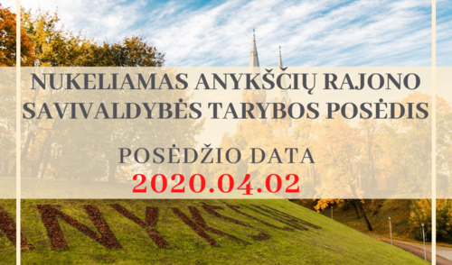 Nukeliamas Anykščių rajono savivaldybės tarybos posėdis
