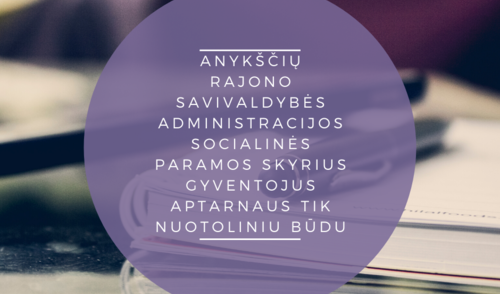 Socialinės paramos skyriaus informacija Anykščių rajono gyventojams!