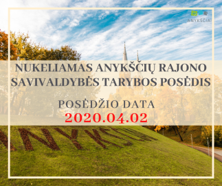 Nukeliamas Anykščių rajono savivaldybės tarybos posėdis