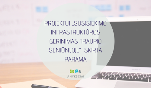 PROJEKTUI „SUSISIEKIMO INFRASTRUKTŪROS GERINIMAS TRAUPIO SENIŪNIJOJE“ SKIRTA PARAMA