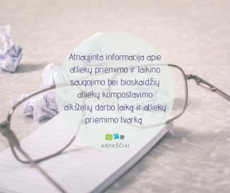 Atnaujinta informacija apie atliekų priėmimo ir laikino saugojimo bei bioskaidžių atliekų...