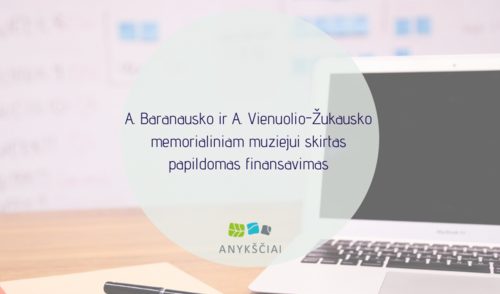 A. Baranausko ir A. Vienuolio-Žukausko memorialiniam muziejui skirtas papildomas finansavimas