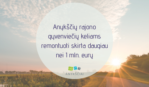 Anykščių rajono gyvenviečių keliams remontuoti skirta daugiau nei 1 mln. eurų