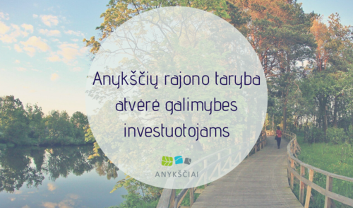 Anykščių rajono taryba atvėrė galimybes investuotojams