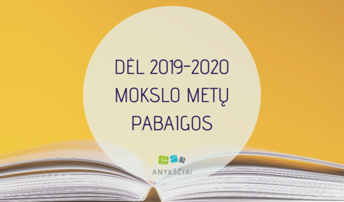 DĖL 2019-2020 MOKSLO METŲ PABAIGOS