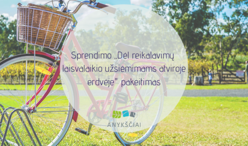 SPRENDIMO „Dėl reikalavimų laisvalaikio užsiėmimams atviroje erdvėje" PAKEITIMAS
