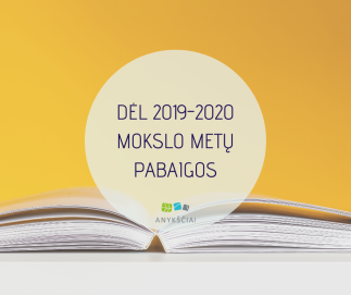 DĖL 2019-2020 MOKSLO METŲ PABAIGOS