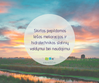 Skirtos papildomos lėšos melioracijos ir hidrotechnikos statinių valdymui bei naudojimui