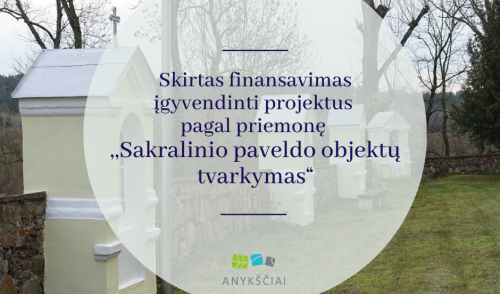 SKIRTAS FINANSAVIMAS ĮGYVENDINTI PROJEKTUS PAGAL PRIEMONĘ  ,,SAKRALINIO PAVELDO OBJEKTŲ TVARKYMAS“