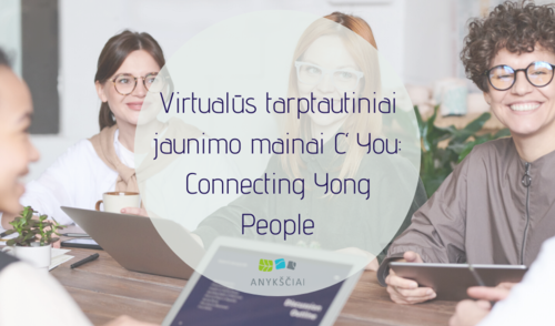 Virtualūs tarptautiniai jaunimo mainai C‘You: Connecting Yong People