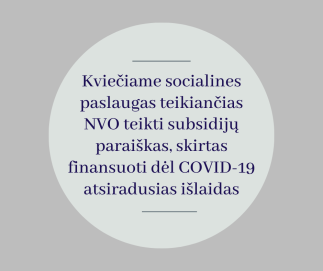 Kviečiame socialines paslaugas teikiančias NVO pasinaudoti galimybe teikti subsidijų paraiškas