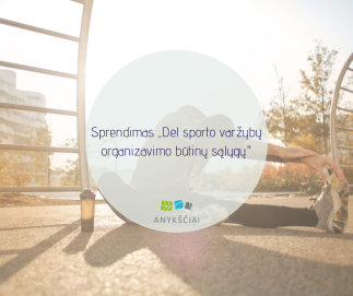 Sprendimas „Dėl sporto varžybų organizavimo būtinų sąlygų"