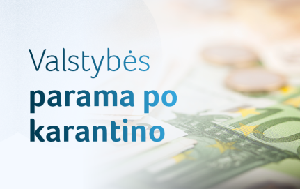 Karantinas baigėsi – valstybės parama išlieka: kokia ji?
