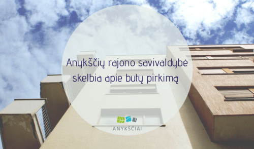 Anykščių rajono savivaldybė skelbia apie butų pirkimą Anykščių rajone
