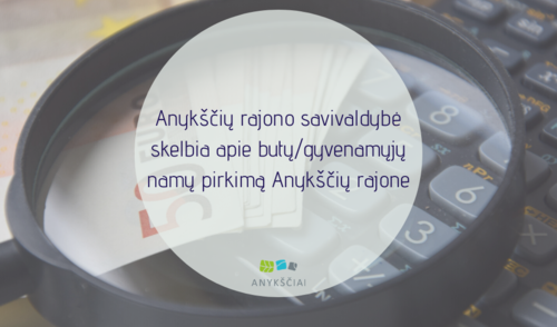 Anykščių rajono savivaldybė skelbia apie butų/gyvenamųjų namų pirkimą Anykščių rajone