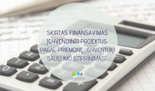 SKIRTAS FINANSAVIMAS ĮGYVENDINTI PROJEKTUS PAGAL PRIEMONĘ NR. 9.1.2.23 ,,GYVENTOJŲ SAUGUMO...