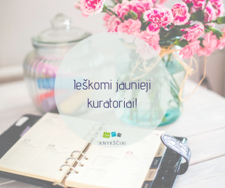 Ieškomi jaunieji kuratoriai!