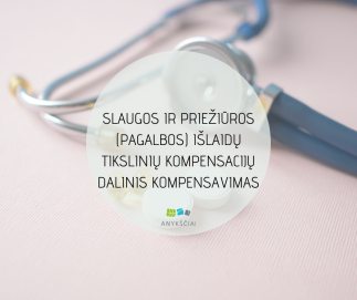 SLAUGOS IR PRIEŽIŪROS (PAGALBOS) IŠLAIDŲ TIKSLINIŲ KOMPENSACIJŲ DALINIS KOMPENSAVIMAS