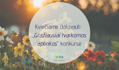Kviečiame dalyvauti konkurse „Gražiausiai tvarkoma aplinka“ 