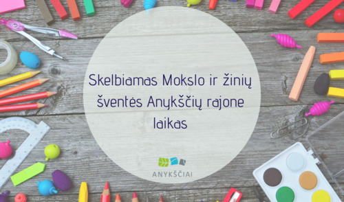 Skelbiamas Mokslo ir žinių šventės Anykščių rajone laikas