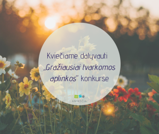 Kviečiame dalyvauti konkurse „Gražiausiai tvarkoma aplinka“ 