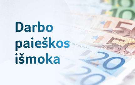 Darbo paieškos išmoka: atsisakę pasiūlymo dirbti be pateisinamos priežasties ją gali prarasti
