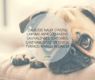 Įsigaliojo nauja Gyvūnų laikymo Anykščių rajono savivaldybės teritorijos gyvenamosiose vietovėse...