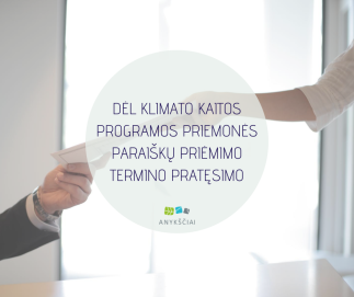 DĖL KLIMATO KAITOS PROGRAMOS PRIEMONĖS PARAIŠKŲ PRIĖMIMO TERMINO PRATĘSIMO