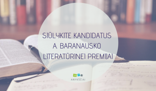 SIŪLYKITE KANDIDATUS A. BARANAUSKO LITERATŪRINEI PREMIJAI 
