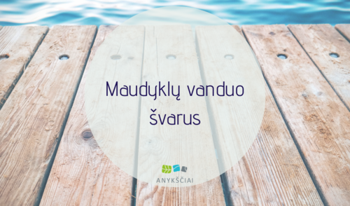Maudyklų vanduo švarus