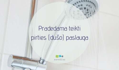 Pradedama teikti pirties (dušo) paslauga