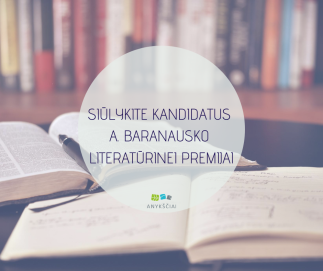 SIŪLYKITE KANDIDATUS A. BARANAUSKO LITERATŪRINEI PREMIJAI 