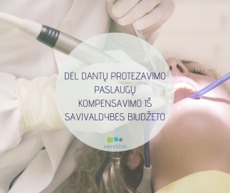 DĖL DANTŲ PROTEZAVIMO PASLAUGŲ KOMPENSAVIMO IŠ SAVIVALDYBĖS BIUDŽETO