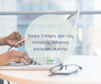 Naujas tinklapis apie visų ministerijų teikiamas paslaugas jaunimui