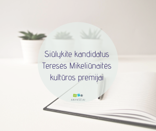 Siūlykite kandidatus Teresės Mikeliūnaitės kultūros premijai 