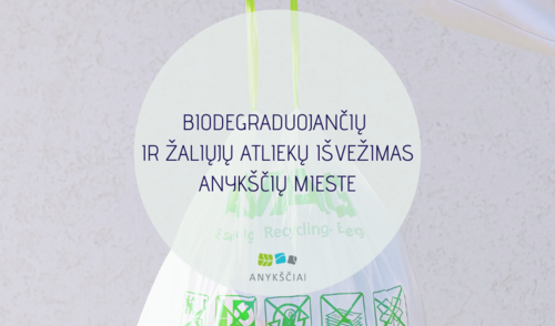 BIODEGRADUOJANČIŲ IR ŽALIŲJŲ ATLIEKŲ IŠVEŽIMAS ANYKŠČIŲ MIESTE