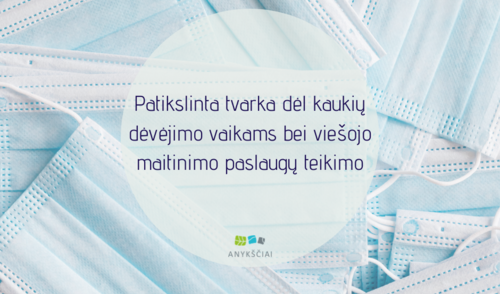 Patikslinta tvarka dėl kaukių dėvėjimo vaikams bei viešojo maitinimo paslaugų teikimo