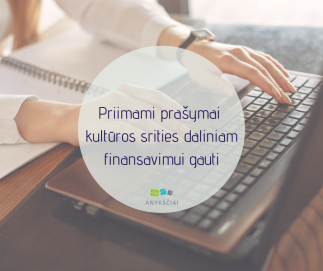 Priimami prašymai kultūros srities daliniam finansavimui gauti