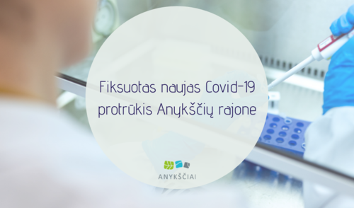 Fiksuotas naujas Covid-19 protrūkis Anykščių rajone