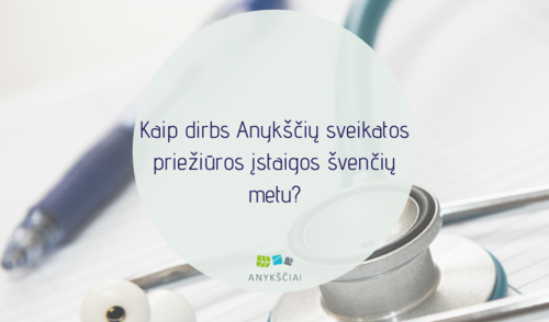Kaip dirbs Anykščių sveikatos priežiūros įstaigos švenčių metu?