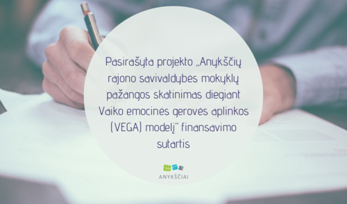 Pasirašyta projekto „Anykščių rajono savivaldybės mokyklų pažangos skatinimas diegiant Vaiko...