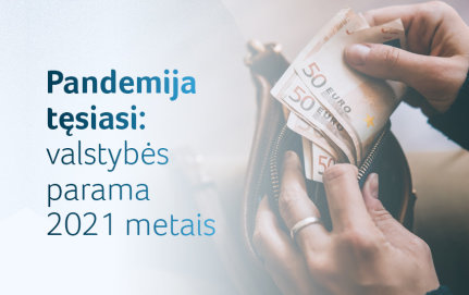Aktualu nukentėjusiems nuo pandemijos: kokia valstybės parama pasinaudoti galėsite kitąmet