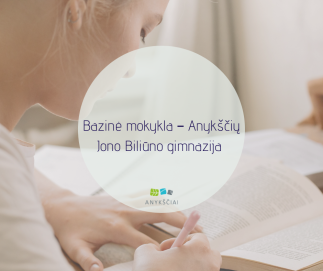 Bazinė mokykla – Anykščių Jono Biliūno gimnazija 