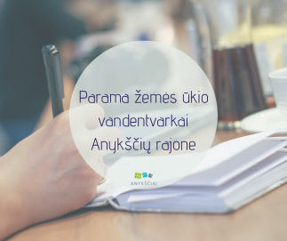 Parama žemės ūkio vandentvarkai Anykščių rajone