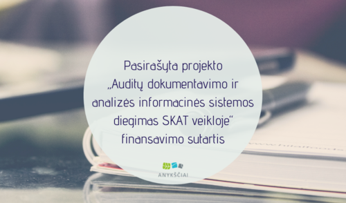 Pasirašyta projekto „Auditų dokumentavimo ir analizės informacinės sistemos diegimas SKAT...