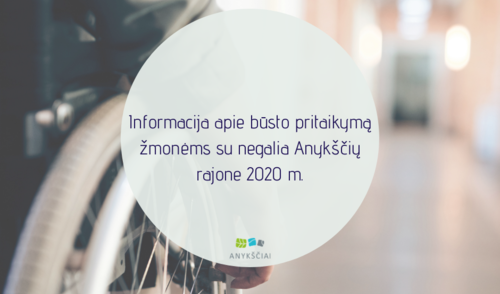 Informacija apie būsto pritaikymą žmonėms su negalia Anykščių rajone 2020 m.