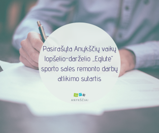 Pasirašyta Anykščių vaikų lopšelio-darželio „Eglutė“ sporto salės remonto darbų atlikimo sutartis