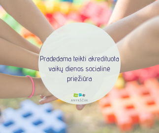 Pradedama teikti akredituota vaikų dienos socialinė priežiūra