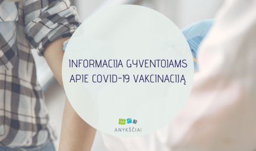 INFORMACIJA GYVENTOJAMS APIE COVID-19 VAKCINACIJĄ