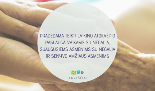 PRADEDAMA TEIKTI LAIKINO ATOKVĖPIO PASLAUGA VAIKAMS SU NEGALIA, SUAUGUSIEMS ASMENIMS SU NEGALIA...